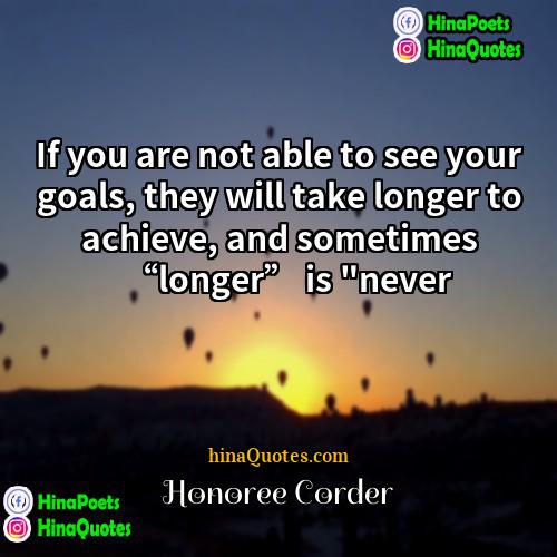 Honoree Corder Quotes | If you are not able to see